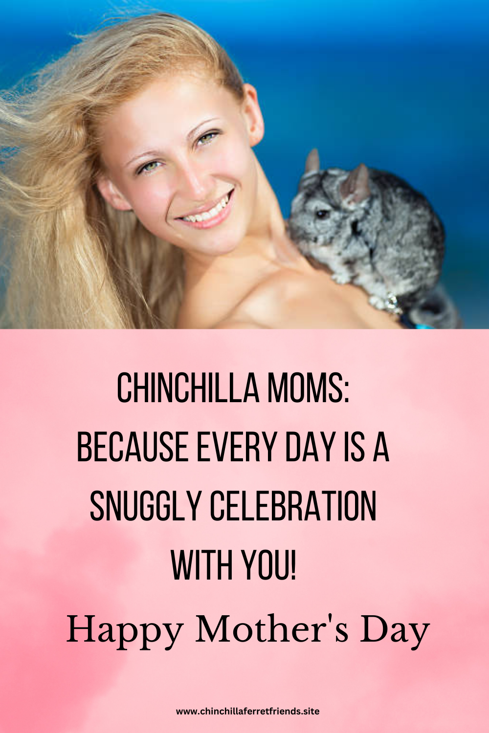 Chinchilla Moms this Mother's Day